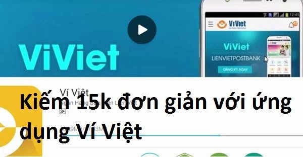 Kiếm 15K đơn giản với ứng dụng Ví Việt