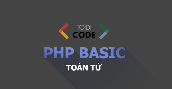 Toán tử trong PHP