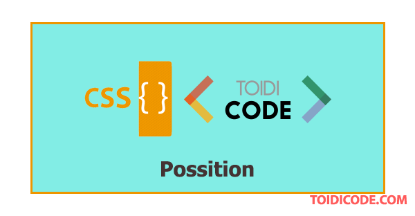 Thuộc tính possition trong CSS