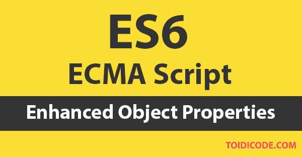 enhanced-object-properties-trong-es6