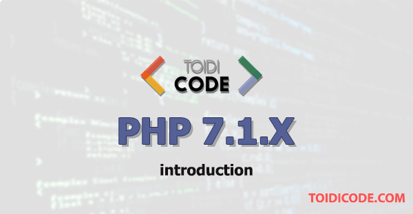 Giới thiệu về PHP 7.1.X
