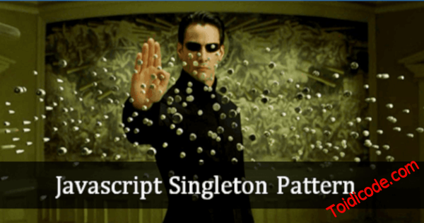 Triển khai singleton pattern trên Javacript