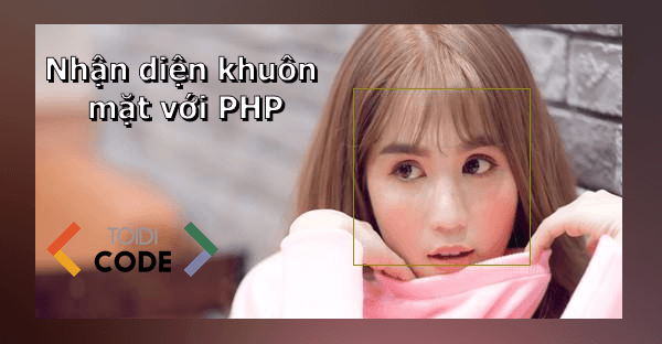 Nhận diện khuôn mặt với PHP
