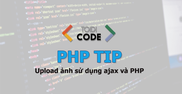 Upload ảnh sử dụng ajax với PHP