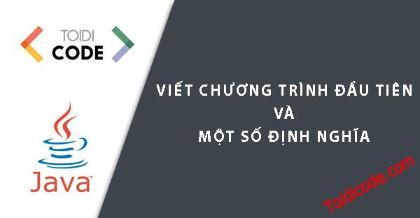 Viết chương trình đầu tiên và một số quy tắc