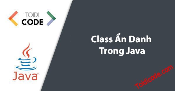 Class ẩn danh trong Java