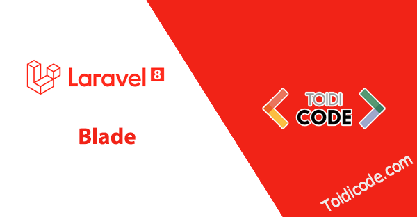 Blade template trong Laravel 8 (phần 4)