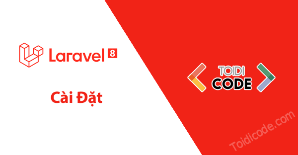 Cài đặt Laravel 8