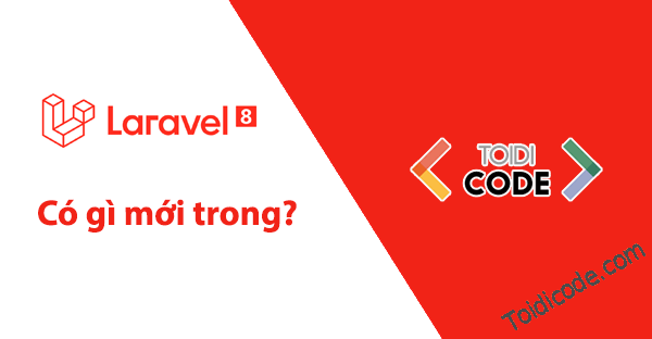 Những tính năng mới trong Laravel 8